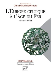 L' Europe celtique à l'âge du fer: VIIIe-Ier siècles
