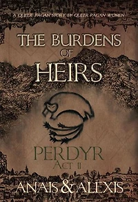 The Burdens of Heirs: Perdyr - Act II