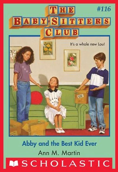 Abby and the Best Kid Ever (The Baby-Sitters Club #116)