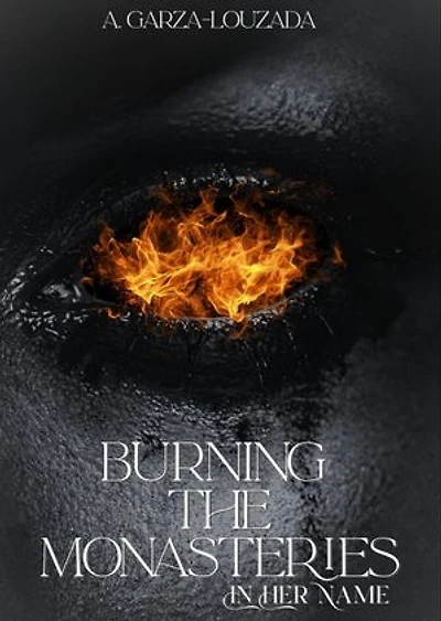 Burning the Monasteries: In Her Name