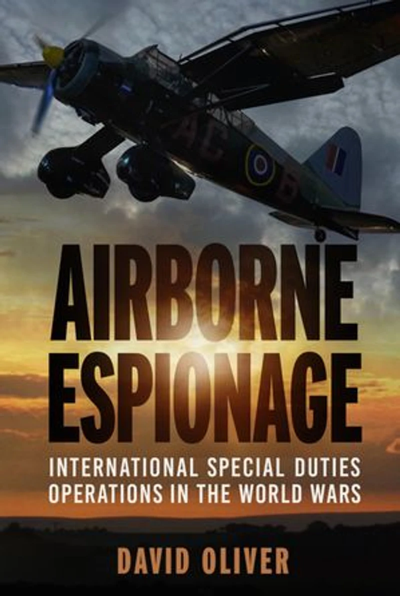 Airborne Espionage: International Special Duties Operations the World Wars