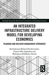 An Integrated Infrastructure Delivery Model for Developing Economies: Planning and Management Attributes