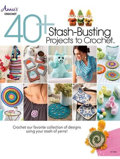 40+ Stash-Busting Projects to Crochet!