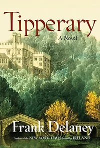 Tipperary: A Novel Of Ireland