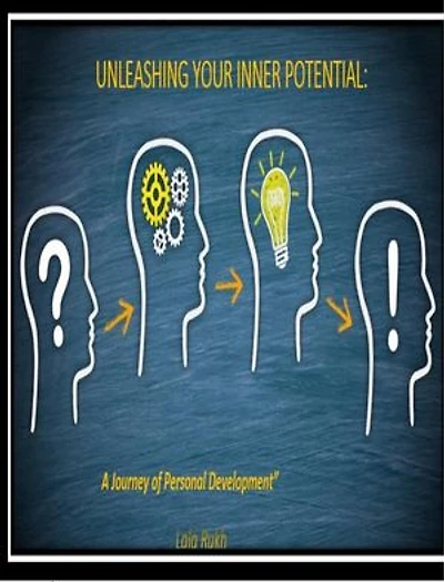 UNLEASING YOUR INNER POTENTIAL: A journey of Personal development