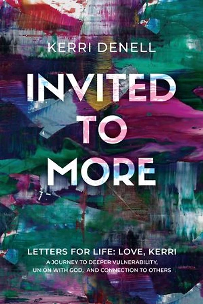 Invited to More: Letters for Life - Love, Kerri