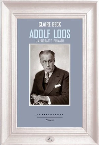 Adolf Loos: Un ritratto privato