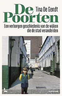 De Poorten: Een verborgen geschiedenis van de wijken die de stad veranderden