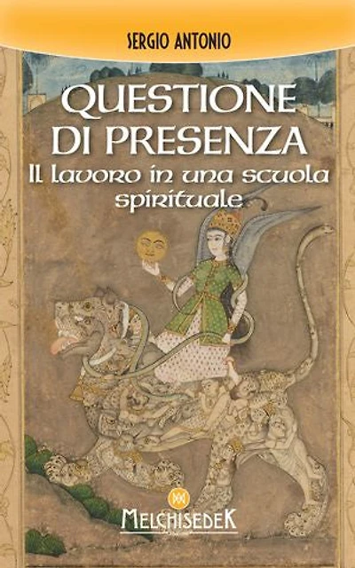 Questione di presenza: Il lavoro in una scuola spirituale