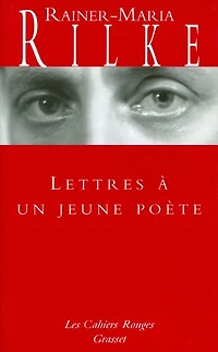 Lettres à un jeune poète ; Réflexions sur La vie créatrice