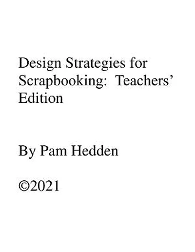Design Strategies for Scrapbooking Teachers Manual: 2nd Edition