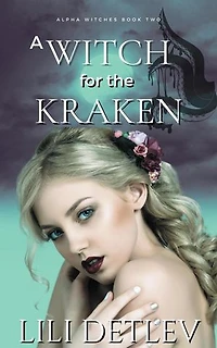A Witch for the Kraken: Alpha Witches, #2
