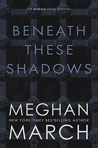 Beneath These Shadows
