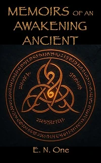 Memoirs of an Awakening Ancient