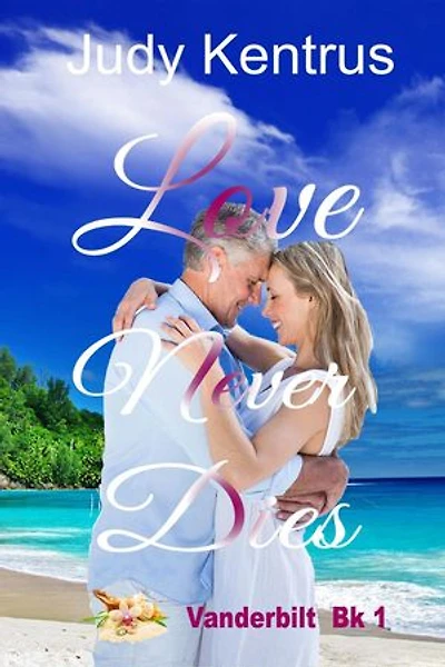 Love Never Dies: Vanderbilt Series, #1