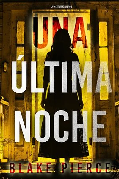 Una última noche (La institutriz: Libro 8)