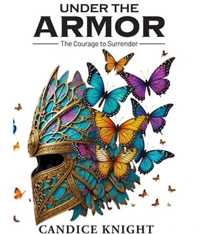 Under the Armor: The Courage to Surrender