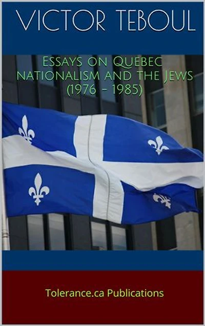 Essays on Quebec nationalism and the Jews (1976 - 1985)