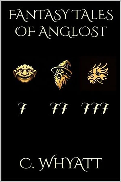 Fantasy Tales of Anglost: Unepic Humorous Fantasy Satire