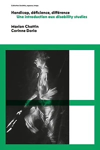 Handicap, déficience, différence: Une introduction aux disability studies
