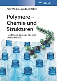 Polymere - Chemie und Strukturen: Herstellung, Charakterisierung und Werkstoffe