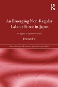 An Emerging Non-Regular Labour Force Japan: The Dignity of Dispatched Workers