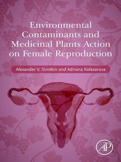 Environmental Contaminants and Medicinal Plants Action on Female Reproduction