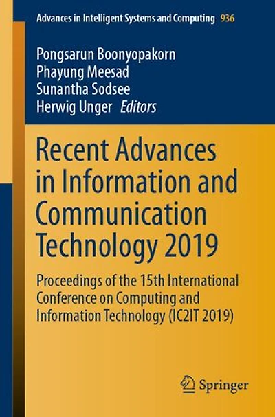 Recent Advances Information and Communication Technology 2019: Proceedings of the 15th International Conference on Computing (IC2IT 2019)