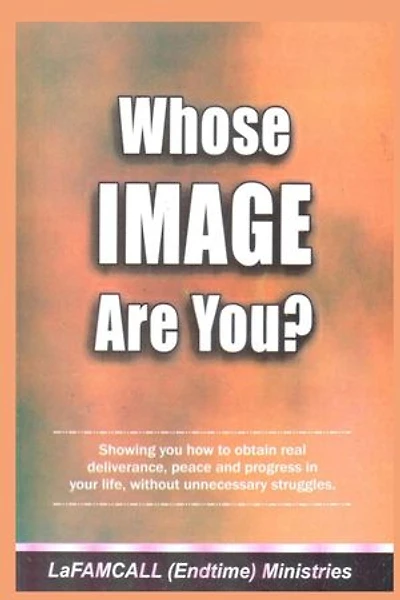 WHOSE IMAGE ARE YOU? LaFAMCALL: Holy Ghost School Books