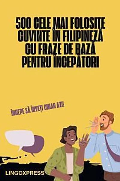 500 Cele Mai Folosite Cuvinte în Filipineză cu Fraze de Bază pentru Începători