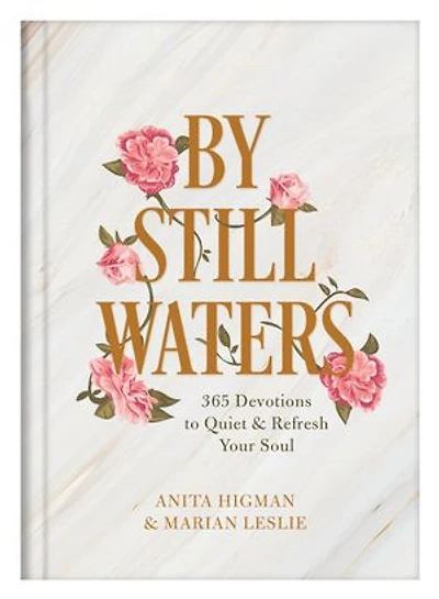 By Still Waters Devotional Journal: 365 Devotions To Quiet And Refresh Your Soul