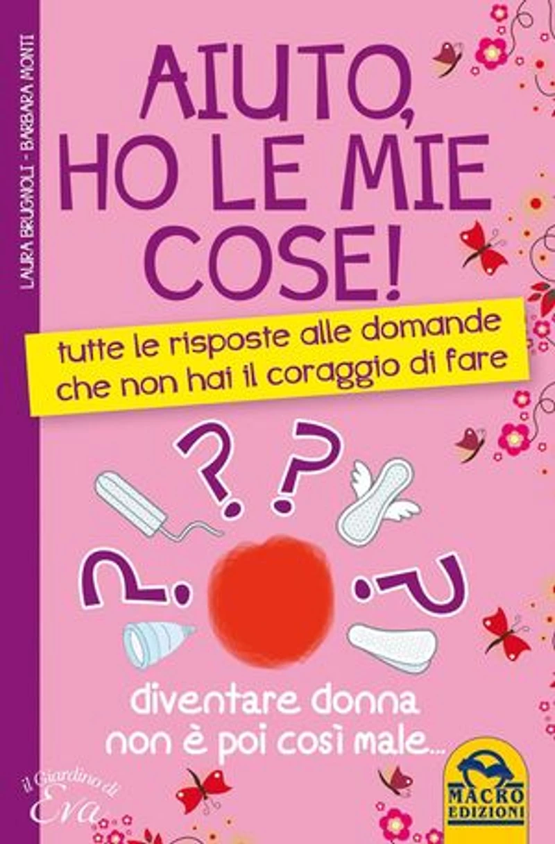 Aiuto, ho le mie Cose: Tutte le risposte alle domande che non hai il coraggio di fare