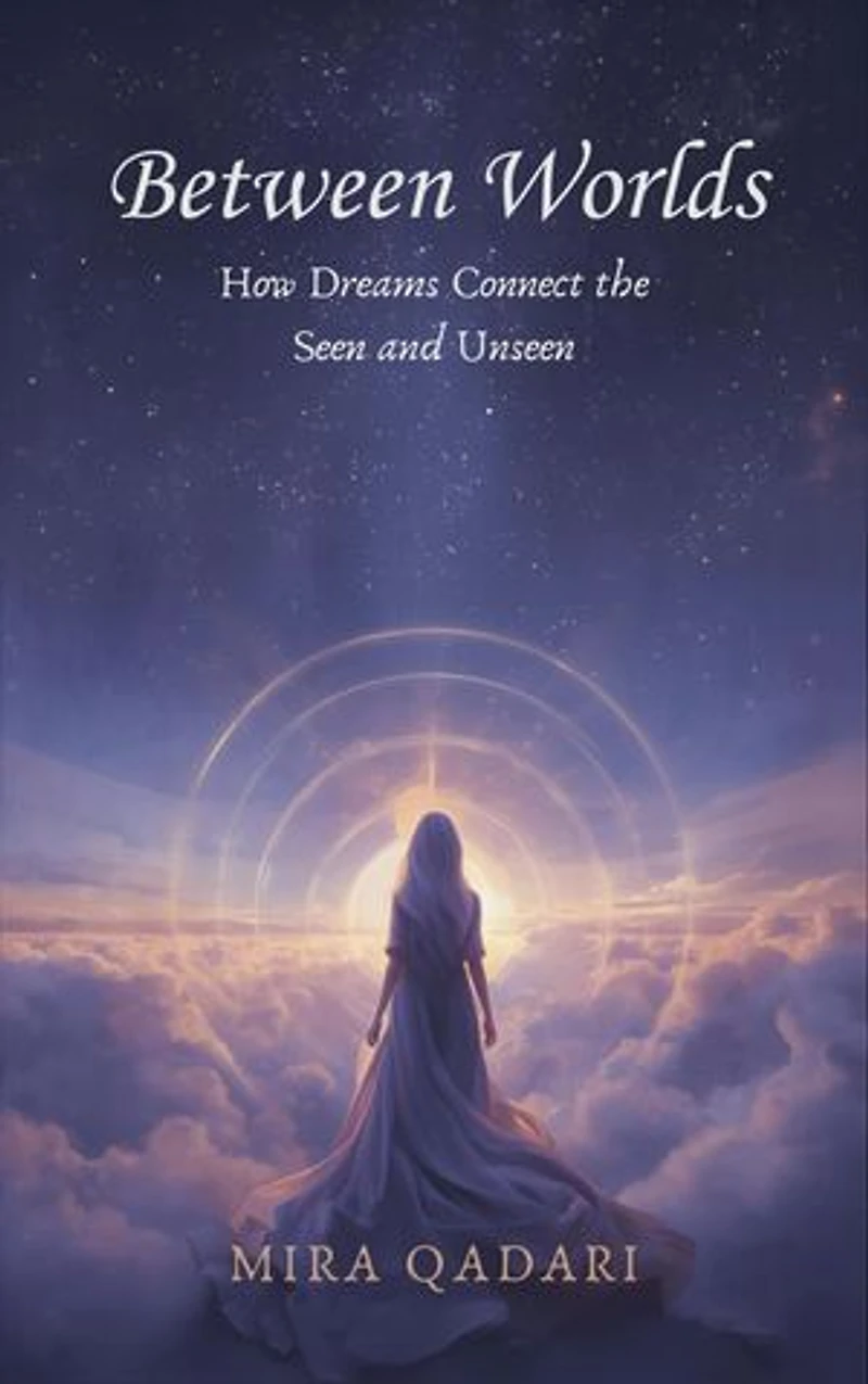 Between Worlds: How Dreams Connect the Seen and Unseen