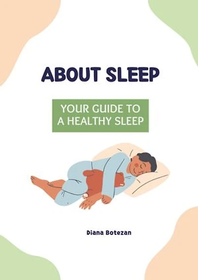 About sleep: Your guide to a healthy sleep