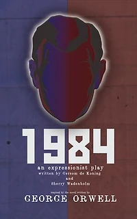 1984: An Expressionist Play