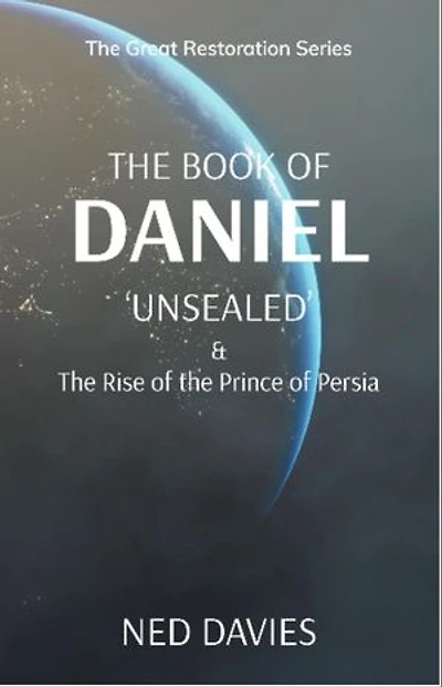 The Book of Daniel 'Unsealed'