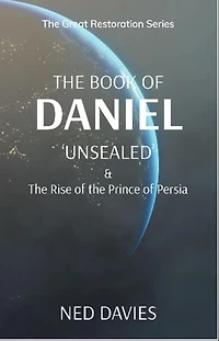 The Book of Daniel 'Unsealed'