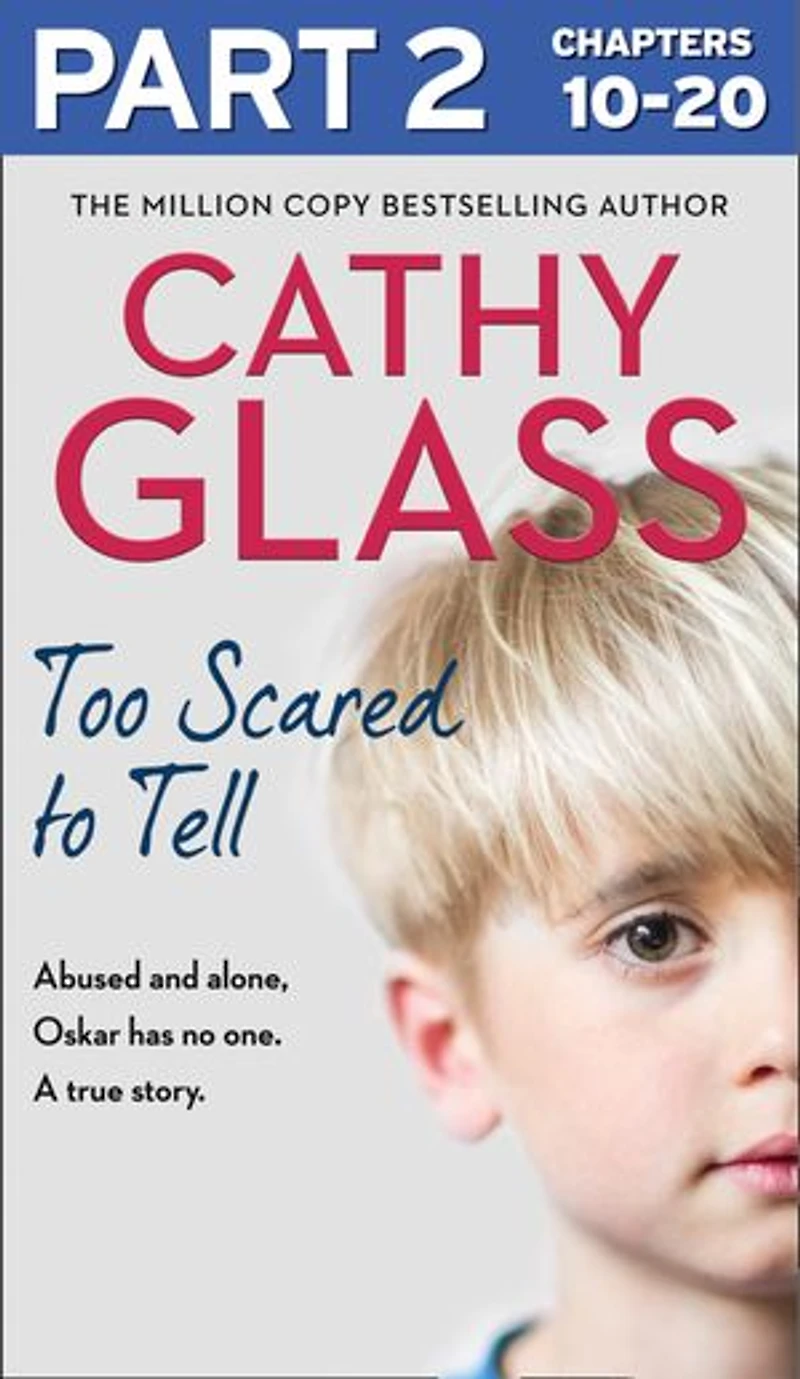 Too Scared to Tell: Afraid and Alone, Oskar Has No One. a True Story.