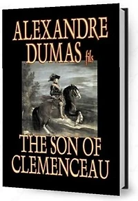 The Son of Clemenceau: A Novel Of Modern Love And Life