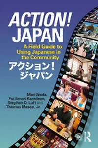 Action! Japan: A Field Guide to Using Japanese the Community