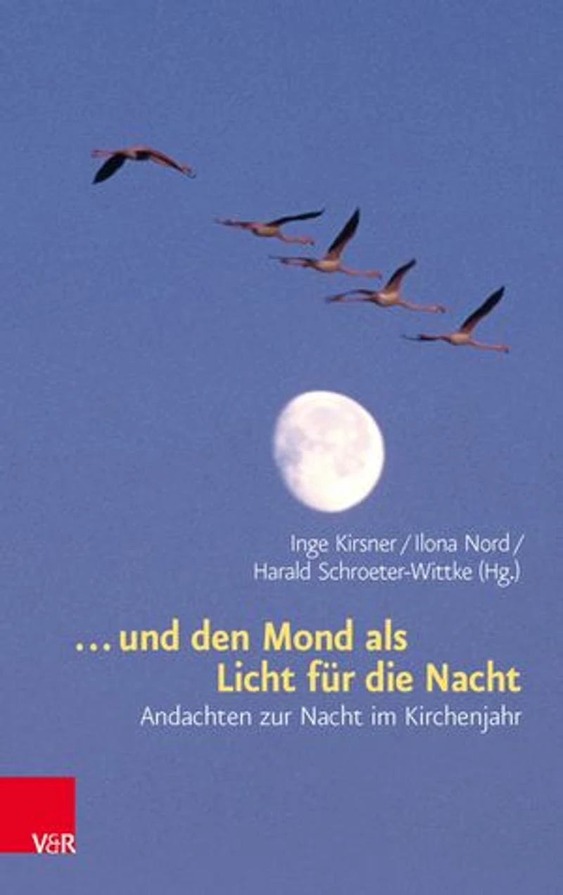 ... und den Mond als Licht für die Nacht: Andachten zur Nacht im Kirchenjahr