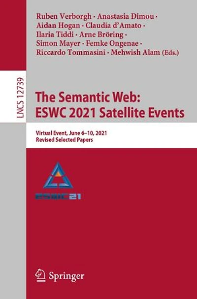 The Semantic Web: Eswc 2021 Satellite Events: Virtual Event, June 6-10, 2021, Revised Selected Papers