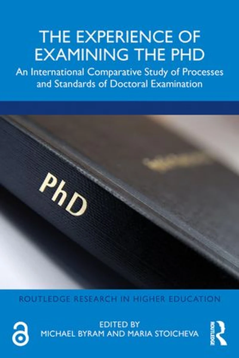 the Experience of Examining PhD: An International Comparative Study Processes and Standards Doctoral Examinati: Examination