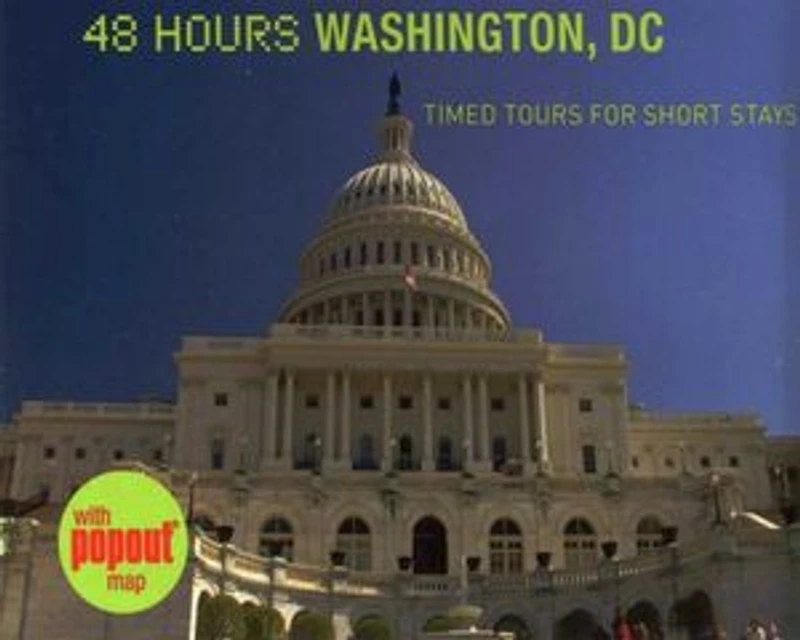 48 Hours Washington, DC: Timed Tours For Short Stays