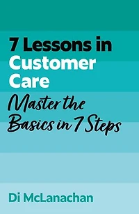 7 Lessons Customer Care: Master the Basics Steps