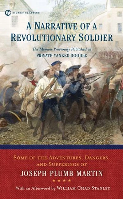 a Narrative Of Revolutionary Soldier: Some Adventures, Dangers, And Sufferings Joseph Plumb Martin