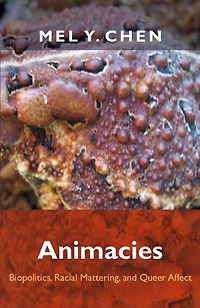 Animacies: Biopolitics, Racial Mattering, And Queer Affect