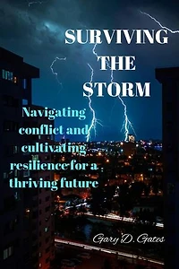 Surviving the storm: Navigating conflict and cultivating resilience for a thriving future