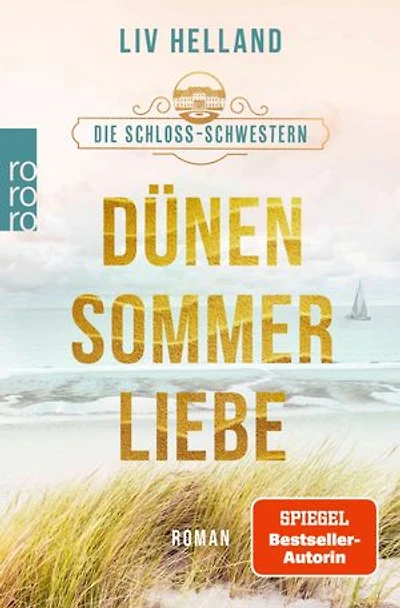 Die Schloss-Schwestern: Dünensommerliebe: Der Sommer-Liebesroman zum Wohlfühlen und Wegträumen