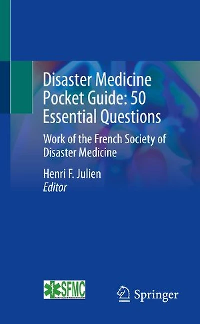 Disaster Medicine Pocket Guide: 50 Essential Questions: Work of the French Society
